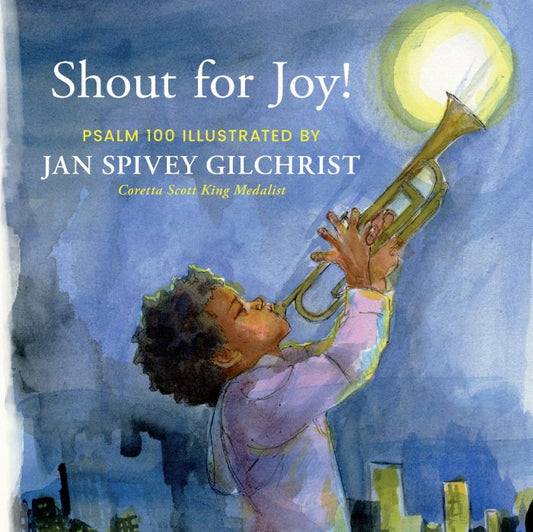Shout for Joy! (Psalm 100 Illustrated)